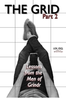 The Grid Pt. 2: Lessons from the Men of Grindr 1705308708 Book Cover