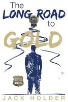 The Long Road to Gold 1457554453 Book Cover
