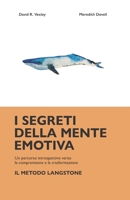 I Segreti della Mente Emotiva: Un percorso introspettivo verso la comprensione e la trasformazione: il Metodo Langstone. (Italian Edition) B0DTMN9WMP Book Cover