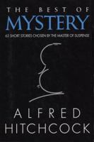 The Best of Mystery: 63 Short Stories Chosen by the Master of Suspense 0883656442 Book Cover