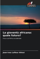 La gioventù africana: quale futuro? (Italian Edition) 663025676X Book Cover