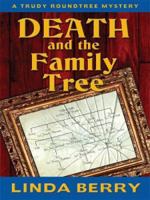 Death and the Family Tree (Trudy Roundtree Mystery, #5) 159722541X Book Cover