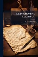 De Pronomine Relativo: Commentatio Philosophico-Philologica, Cum Excursu De Nominativi Particula 1277529779 Book Cover