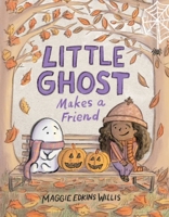 Little Ghost Makes a Friend 1665927852 Book Cover