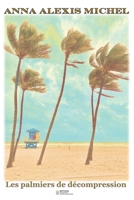 Les palmiers de décompression B09DMR97Z1 Book Cover