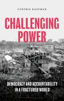 Accountability Democracy: Challenging Power in an Increasingly Connected and Unstable World 1350139041 Book Cover