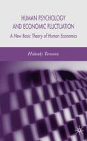 Human Psychology and Economic Fluctuations: A New Basic Theory of Human Economics 0230004822 Book Cover