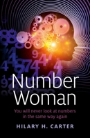 Number Woman: You Will Never Look at Numbers in the Same Way Again 1782797734 Book Cover