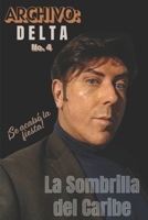 La sombrilla del Caribe: Archivo: Delta (Spanish Edition) 1688803378 Book Cover