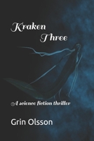 Kraken Three: A science fiction thriller 1688347178 Book Cover