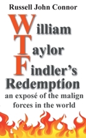 William Taylor Findler's Redemption: an exposé of the malign forces in the world 1910734497 Book Cover