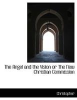 The Angel and the Vision or the New Christian Commission 053019497X Book Cover