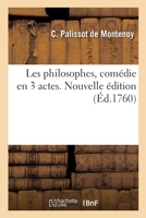 Les philosophes, comédie en 3 actes. Nouvelle édition 2329770790 Book Cover