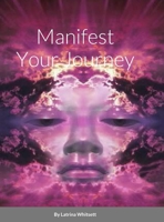 My Manifest Journey 1312326743 Book Cover