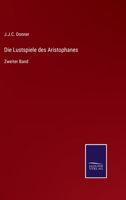 Die Lustspiele des Aristophanes: Zweiter Band 3375075944 Book Cover