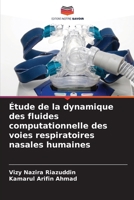 Étude de la dynamique des fluides computationnelle des voies respiratoires nasales humaines (French Edition) 6208231310 Book Cover