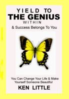 Yield to The Genius Within: & Success Belongs To You 1876022000 Book Cover