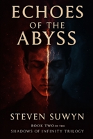 Echoes of the Abyss: Shadows of Infinity Book 2 B0FL6ZV1X6 Book Cover