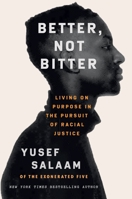 Better, Not Bitter: Living on Purpose in the Pursuit of Racial Justice 1538704994 Book Cover