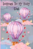 Letters To My Baby Girl: Pink Hot Air Balloons Writing Journal Diary Notebook Keepsake 1700167758 Book Cover