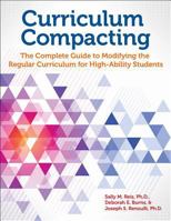 Curriculum Compacting: The Complete Guide to Modifying the Regular Curriculum for High-Ability Students 0936386630 Book Cover