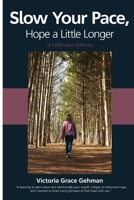 Slow Your Pace, Hope a Little Longer B09QFFP57Y Book Cover