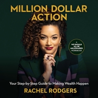 Million Dollar Action: Your Step-By-Step Guide to Making Wealth Happen B0DG8B2H5D Book Cover