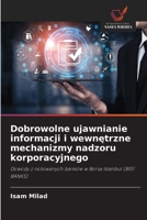 Dobrowolne ujawnianie informacji i wewnętrzne mechanizmy nadzoru korporacyjnego: Dowody z notowanych banków w Borsa Istanbul (BIST BANKS) 6203399329 Book Cover