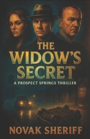 The Widow's Secret: A Prospect Springs Thriller B0FQJY818R Book Cover