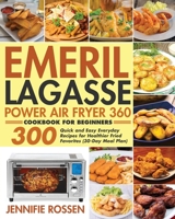 Emeril Lagasse Power Air Fryer 360 Cookbook for Beginners 1954091575 Book Cover