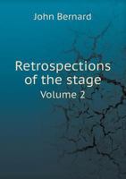 Retrospections of the Stage, Volume 2 1357678215 Book Cover