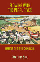 Flowing with the Pearl River: Memoir of a Red China Girl 1595801367 Book Cover