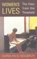 Women's Lives: The View from the Threshold (Alexander Lectures) 0802082289 Book Cover