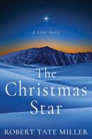 The Christmas Star: A Love Story 1503941345 Book Cover