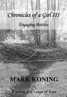 Chronicles of a Girl III: Engaging Batles 1541332679 Book Cover