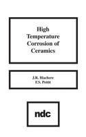 High Temperature Corrosion of Ceramics 0815511884 Book Cover