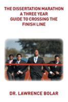 The Dissertation Marathon a Three Year Guide to Crossing the Finish Line 1503598306 Book Cover