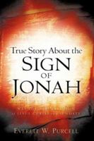 True Story about the Sign of Jonah 1602662509 Book Cover