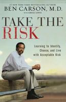 Take the Risk: Learning to Identify, Choose, and Live With Acceptable Risk 0310341833 Book Cover