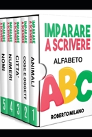 IMPARARE A SCRIVERE: 5 LIBRI IN 1. LIBRI PER BAMBINI ETA' 3+ . PRIMA TI INSEGNO A TRACCIARE LE LETTERE E POI A SCRIVERE LE PAROLE PER INTERO: NOMI DI ... NUMERI, NOMI DI PERSONE. (Italian Edition) B08BDY623R Book Cover