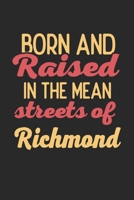 Born And Raised In The Mean Streets Of Richmond: 6x9 - notebook - dot grid - city of birth 1675511500 Book Cover