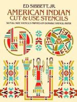 American Indian Cut and Use Stencils: 58 Full-size Stencils Printed on Durable Stencil Paper