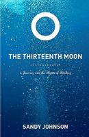 The Thirteenth Moon: A Journey into the Heart of Healing 1453600078 Book Cover