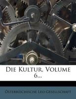 Die Kultur, Volume 6... 127300552X Book Cover