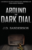 Around the Dark Dial B08R1B6N29 Book Cover