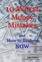 10 Worst Money Mistakes and How to fix them NOW 1494401223 Book Cover