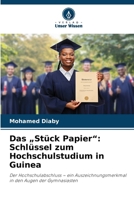 Das "Stück Papier": Schlüssel zum Hochschulstudium in Guinea (German Edition) 6209773044 Book Cover