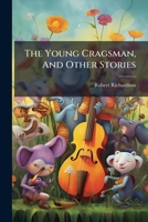 The Young Cragsman, And Other Stories... 1279553294 Book Cover