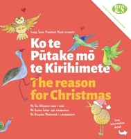The Reason for Christmas: Ko te Ptake m te Kirihimete 0995140561 Book Cover