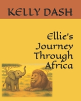 Ellie's Journey Through Africa (Ellie in the Wild Series) B0FNRP5D8N Book Cover